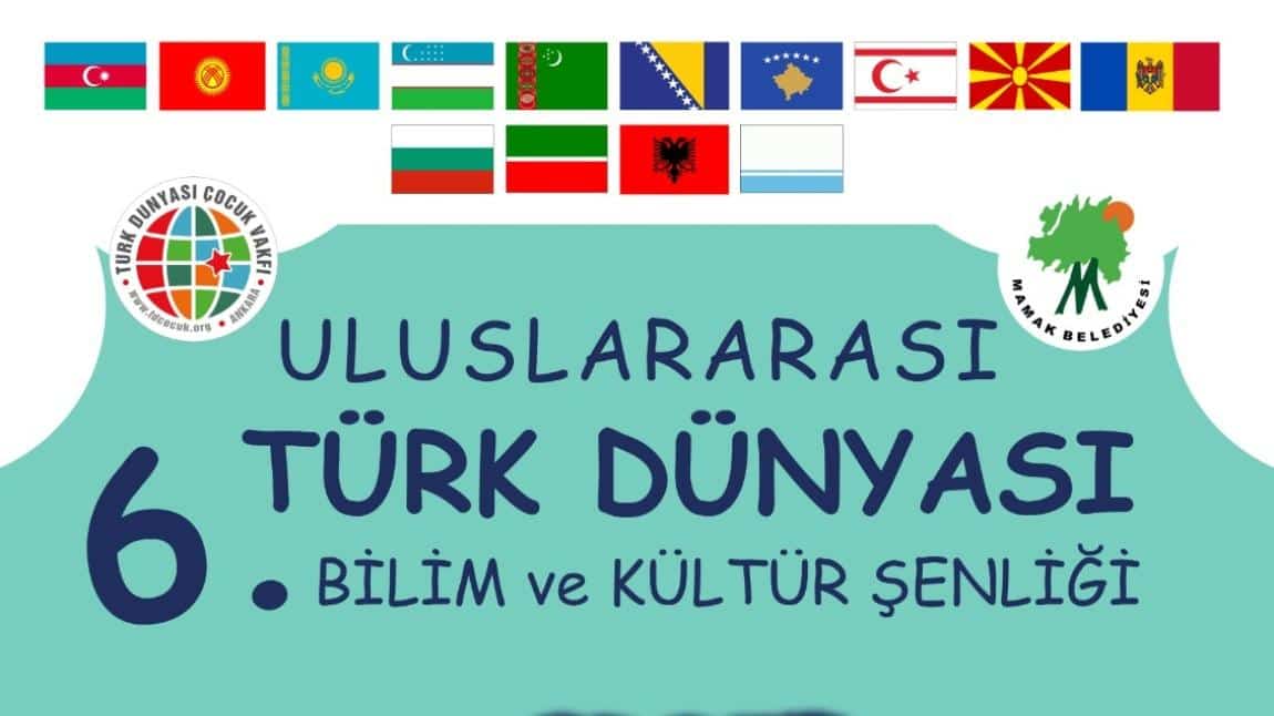 6. Uluslararası Türk Dünyası (Bilim ve Kültür Şenliği)